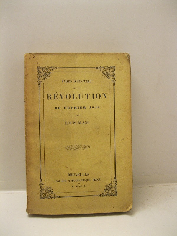 Pages d'Histoire de la revolution de fevrier 1848 par Louis Blanc